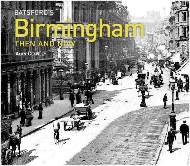 Batsford's Birmingham then and now by Alan Clawley